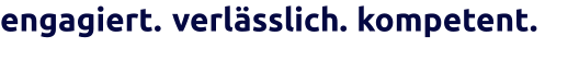 kompetent. verlässlich. engagiert.