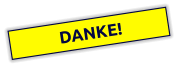 DANKE!